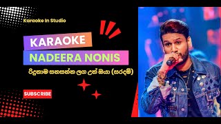 රිදුනාම සනසන්න ලග උන් ඔයා සරදම්  Ridunama Sanasanna Laga Un OyaSaradam  Nadeera Nonis Karaoke [upl. by Adnalohs]