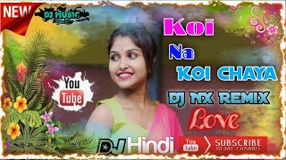 Koi Na Koi Chaya Hindi Power Hamming Dialogue Comptison mix2024 Dj Nx Remix Lokal Hat Se [upl. by Sheryl]