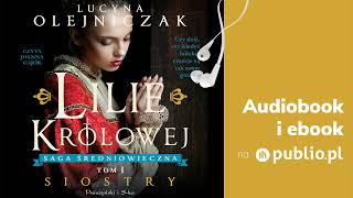 Lilie Królowej Lucyna Olejniczak Audiobook PL [upl. by Dwyer216]