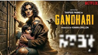 GANDHARI officialtrailer bollywoodmovie taapseepannu fullmovie latestmovie movietrailer viral [upl. by Satterfield]