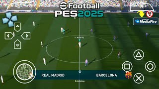 Play eFootball PES 2025 PPSSPP Android Full Real Face New Update Transfer amp Kits 2425 [upl. by Halullat]