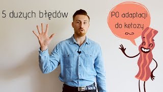 5 dużych błędów po adaptacji do ketozy [upl. by Nairad45]