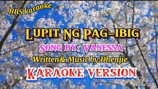 Lupit Ng PagIbigVanessaKaraoke version [upl. by Melina]