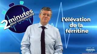 L’élévation de la ferritine  2 minutes pour comprendre [upl. by Airrej]