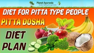 Diet for Pitta Type People Pitta Dosha Diet Plan [upl. by Fredrika]