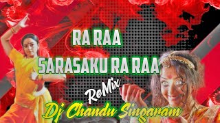 Ra Raa Sarasaku Ra Raa Song Remix By Dj Chandu Singaram [upl. by Aniehs952]