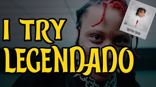 Trippie Redd  I Try Legendado [upl. by Losiram]