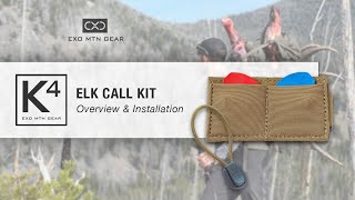 K4 Elk Call Kit — Overview amp Installation — Exo Mtn Gear [upl. by Aitnecserc]