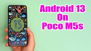 Install Android 13 on Poco M5s AOSP Rom  How to Guide [upl. by Ymme]