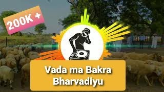 VADA MA BAKRA CHARE  DHOLKI BAND MIX  DJ KAUSHIK FROM VANZ  BY VISHAL BHENKRA [upl. by Yrrem550]