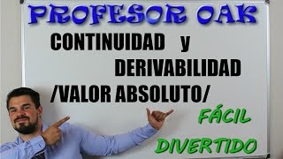 CONTINUIDAD Y DERIVABILIDAD VALOR ABSOLUTO 😲 SÉ un GENIO SIN ESTUDIAR 👌 PROFESOR OAK [upl. by Ecnaralc]