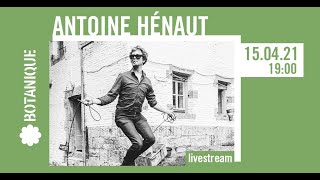 Antoine Hénaut  Les résidences du Botanique [upl. by Rednav447]