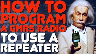 How To Program A GMRS Radio To Use A Repeater  GMRS Repeater Channel Programming For GMRS Radios [upl. by Nennahs]