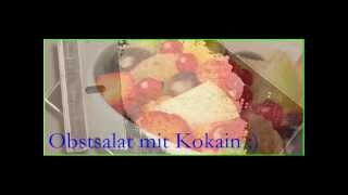 Obstsalat mit Kokain [upl. by Idnas]