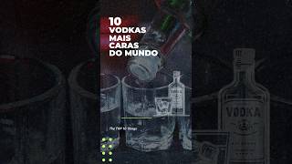 As 10 vodkas mais caras do mundo vodka [upl. by Trey]