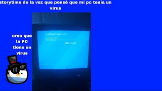 storytime de la vez que pensé que la PC tenía un virus [upl. by Anerdna]