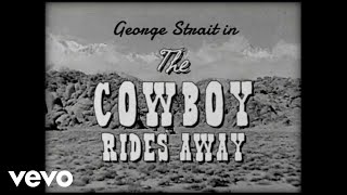 George Strait  The Cowboy Rides Away Official Lyric Video [upl. by Wehhtam954]