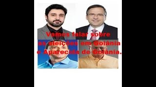 Vamos falar sobre as eleições em Goiânia e Aparecida de Goiânia [upl. by Llerruj]