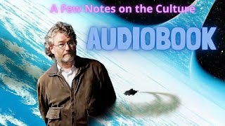 A Few Notes On The Culture by Iain M Banks [upl. by Shelba]