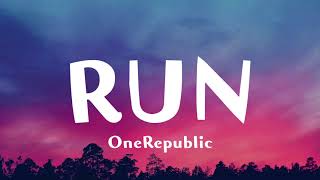 OneRepublic  RUN Lyrics [upl. by Gabi435]