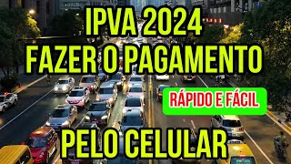 COMO PAGAR IPVA 2024 PELO CELULAR COMO GERAR BOLETO IPVA 2024 COMO FAZER PAGAMENTO [upl. by Dylana453]