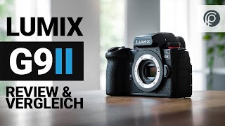 Lumix G9 II – Review amp Vergleich Deutsch 📷 🔍 [upl. by Dine]