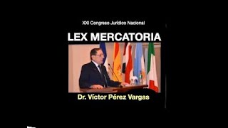 L E X M E R C A T O R I A Dr Victor Pérez Vargas [upl. by Moorefield]