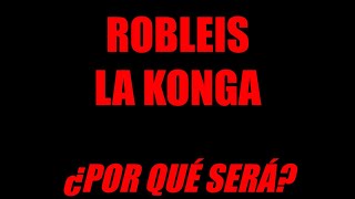 Robleis La Konga  ¿Por Qué Será Letra  Lyric [upl. by Lynna441]