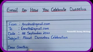 Email on How You Celebrate Dussehra Celebration  Letter on How you Celebrate Dussehra  Email [upl. by Eednil]