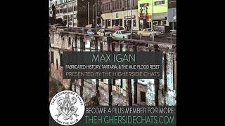 Max Igan  Fabricated History Tartaria amp The Mud Flood Reset [upl. by Murtagh]