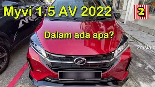 Perodua Myvi 15 AV Advance 2022 Dual VVTi Quick View Apa Yang Ada Dalam Myvi Full Spec Ni [upl. by Aitnahc347]