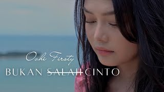 Ovhi Firsty  Bukan Salah Cinto Official Music Video [upl. by Vivyan289]