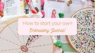 How to start your own Embroidery Journal [upl. by Starinsky]