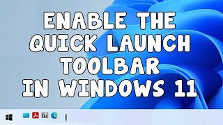 Add the Quick Launch Toolbar to the Taskbar in Windows 11 [upl. by Timmons806]