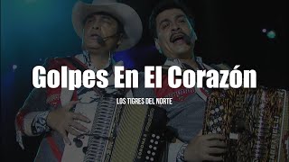 Los Tigres Del Norte  Golpes En El Corazón LETRA [upl. by Sined]