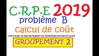 corrigé CRPE 2019 groupement 2 Maths problème B fonction algebre modifié [upl. by Wurster]