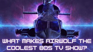 What Makes Airwolf the COOLEST 80s TV Show [upl. by Iahs]