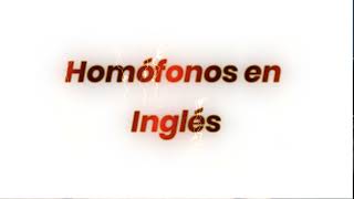 HOMÓFONOS EN INGLÉS [upl. by Judas]