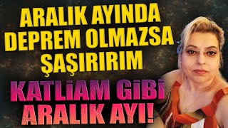 ARALIK AYINDA DEPREM OLMAZSA ÅAÅIRIRIM KATLÄ°AM GÄ°BÄ° ARALIK AYI [upl. by Ttemme513]