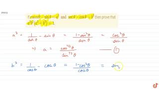 If cosec theta  sin theta  a3 and sec theta  cos theta  b3 then prove that a2b2a2 [upl. by Neehcas759]