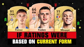 IF RATINGS Were Based on CURRENT FORM ft Foden Palmer Mbappe… [upl. by Humbert]