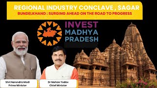 Sagar Industrial Conclave  Regional Industrial Conclave  Invest Madhya Pradesh [upl. by Bel]