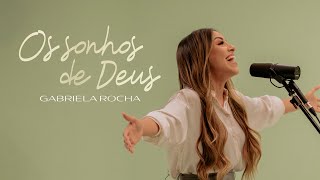 GABRIELA ROCHA  OS SONHOS DE DEUS [upl. by Roee]