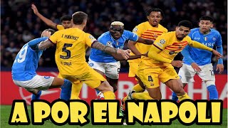 BARÇA vs NAPOLI  SI EL EQUIPO LO DA TODO EN ESOS 90 MINUTOS PODEMOS PASAR A LA SIGUIENTE RONDA [upl. by Nahtnahoj42]