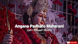 Angana Padharo Maharani Manish Agarwal Moni  LofiSlowed Reverb  Musicflash7 [upl. by Ailedroc]