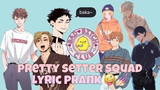 pretty setter squad lyric pranks 😼💅🏻  haikyuu texts  talk by salvatore ganacci [upl. by Alliuqahs865]