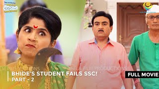 Bhide’s Student Fails SSC FULL MOVIE  Part 2  Taarak Mehta Ka Ooltah Chashmah Ep 2217  2219 [upl. by Eldrid58]