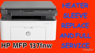 HP mfp 137fnw heater sleeve replacement [upl. by Ieso]