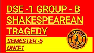 DSE 1 GROUP B SHAKESPEAREAN TRAGEDY ELEMENTS amp FEATURES SEMESTER5 LearnEnglishEasilyAKPathak [upl. by Selene199]