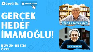 Gerçek hedef İmamoğlu Prof Tayfun Atay ve Can Dündar konuştu [upl. by Ylrebmi]